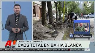 #AlMediodía: caos total en Bahía Blanca tras el temporal