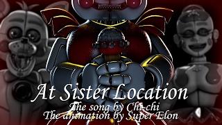 [FNAF SFM] "At Sister Location" by Chi-chi | FNaF SL Animation Song by Super Elon