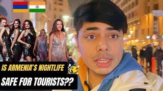 Is Nightlife Safe For Tourists In Armenia  ?? Must Watch II