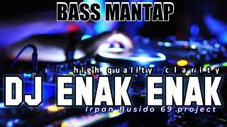 Dj enak - enak bass horeg old style ,Irpan busido 69 project