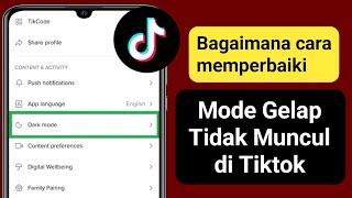 Cara Memperbaiki Opsi Mode Gelap TikTok Tidak Menampilkan (Fitur Baru 2023)