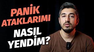 Panik Ataklarımı NASIL YENDİM?