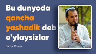 Bu dunyoda qancha yashadik deb o'ylaysizlar