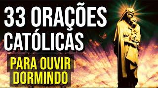 33 ORAÇÕES CATÓLICAS PARA OUVIR DORMINDO