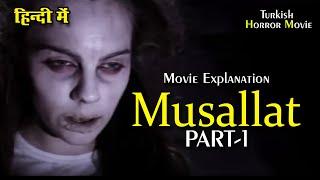 MUSALLAT PART-1 | ENDING EXPLAINED IN HINDI |