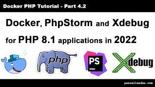 PhpStorm, Docker and Xdebug 3 on PHP 8.1 in 2022 [Docker PHP Tutorial 4.2]