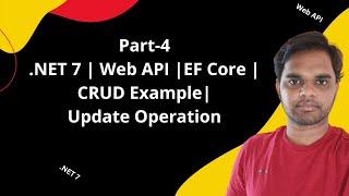 #4 | .NET 7 | Web API | Entity Framework Core | CRUD Example | Update Operation