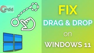 Fix: Windows 11 Drag and Drop not working