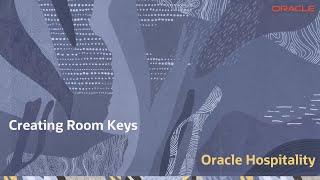 Hospitality Documentation–OPERA Cloud: Creating a Room Key