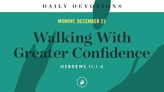 Walking With Greater Confidence – Daily Devotional