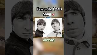 Favourite Oasis Song 