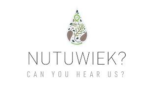Nutuwiek?: Can You Hear Us?