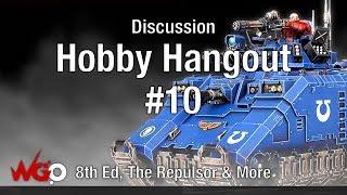 Hobby Hangout #10 Repulsor Primaris Tank, Warscroll Builder & More