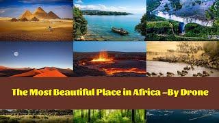 The most beautiful places in Africa , you will never regret it! (by drone)