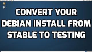 Convert Your Debian Install from Stable to Testing