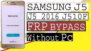 Samsung J5 2016 FRP Bypass 2023 Samsung J510 FRP Bypass Samsung J5 2016 Google Account Bypass No Pc