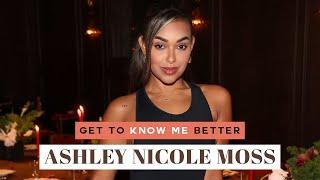 Get To Know Me Better – Ashley Nicole Moss (Ask Me Anything)