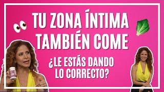 Tu Zona Íntima También Come… ¿Le Estás Dando Lo Correcto? 