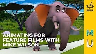 Animating for Feature Films with Mike Wilson