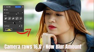 Update Camera raws 16 - New  Blur Amount