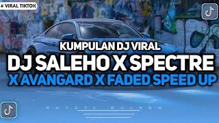 KUMPULAN DJ VIRAL TIKTOK 2024 || DJ SALEHO X MELODY SPECTRE X AVANGARD x FADED FYP TIKTOK TERBARU