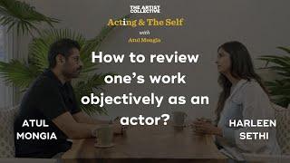 How to review one’s work objectively as an actor? | AATS | Atul Mongia | Harleen Sethi