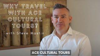 Why travel with ACE Cultural Tours?