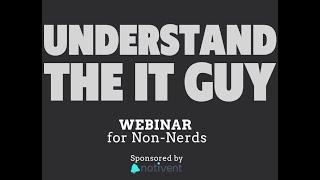 Understand The IT Guy - Webinar