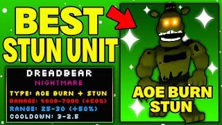 DREADBEAR IS ONE OF THE *BEST* STUN UNITS!! (Five Nights TD)