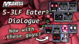 (UPDATED) (Madness Project Nexus) S-3LF Eater Dialogue Lines