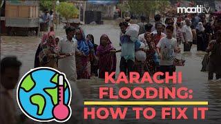 Maati TV | Karachi flooding : How to fix it