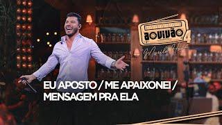 Murilo Huff - Eu Aposto / Me Apaixonei / Mensagem Pra Ela (Ao Vivão 4)