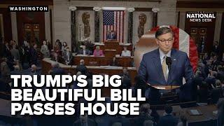 Cheers erupt in House as Trump's big, beautiful bill passes by one vote