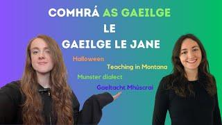 A casual conversation as Gaeilge with Gaeilge le Jane   MUNSTER DIALECT, Gaeltacht Mhúscraí