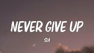 Sia - Never Give Up (Lyrics)