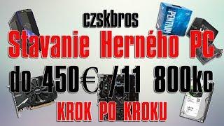 Stavanie herného počítača do 450€/11 800kč | Hry na Vysoké nastavenia 60FPS | Jún 2017