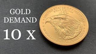 Physical Gold Demand Surges 10x … WOW!