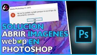 Como abrir imágenes WEBP en PHOTOSHOP | SOLUCIÓN 