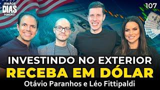 DESCUBRA AS MELHORES OPORTUNIDADES NO EXTERIOR (Leo Fittipaldi e Otávio Paranhos) | Irmãos Dias 107