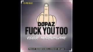 Eddie marhungane  - Dopaz ( Prod By Magemeta musi production  )