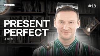 Present Perfect | 18-dars | Ingliz tilini 0 dan o'rganish