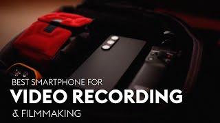 Best Smartphone for Video Recording & Filmmaking