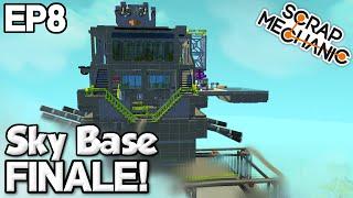 Sky Base Finale! [Ep.8] - Community Project - Scrap Mechanic (0.1.29)