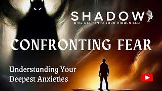 Confronting Fear: Understanding and Overcoming Our Deepest Anxieties Shadow #03