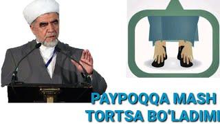 PAYPOQQA MASH TORTISH MUMKINMI SHAYX MUXAMMAD SODIQ MUHAMMAD YUSUF HAZRATLARI.