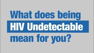 What Does Being HIV Undetectable Mean for You?