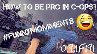 C-Ops:Pro Tutorial #Funny Momments