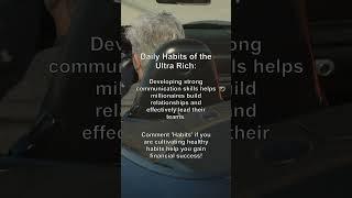 Daily Habits of the Ultra Rich: #34