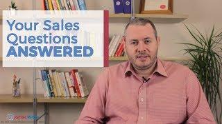 Your Sales Questions Answered, Week 1 | James White Sales