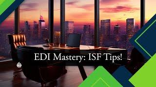 Master EDI for Easy ISF Filing: Key Tips!